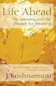 Life Ahead: On Learning and the Search for Meaning (Repost)