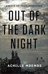 Out of the Dark Night: Essays on Decolonization