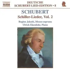 Regina Jakobi, Ulrich Eisenlohr - Franz Schubert: Schiller-Lieder, Vol.2 (2002)
