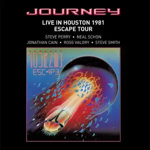 Journey - Live In Houston 1981: The Escape Tour (2022 Remaster) (2005/2022)