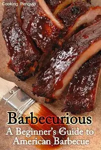 Barbecurious: A Beginner's Guide to American Barbecue (repost)