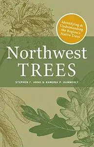 Northwest Trees: Identifying and Understanding the Region's Native Trees, 2nd Edition