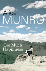 Too much happiness by Alice Munro
