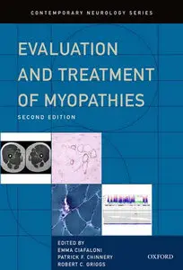 "Evaluation and Treatment of Myopathies" ed. by Emma Ciafaloni, Patrick F. Chinnery, Robert C. Griggs