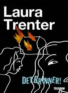 «Det brinner!» by Laura Trenter