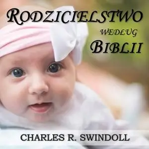 «Daj dziecku skarb: cudowne wspomnienia - cz.7» by Charles R. Swindoll