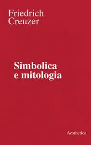 Friedrich Creuzer - Simbolica e mitologia