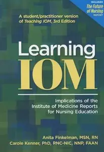 Learning IOM: Implications of the Institute of Medicine Reports for Nursing Education (repost)