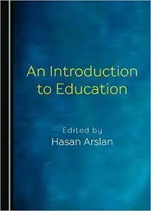 An Introduction to Education