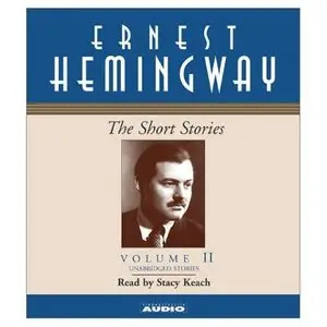 "The Short Stories (Vol.2)" by Ernest Hemingway (Unabridged)