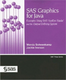 SAS Graphics for Java: Examples Using SAS AppDev Studio and the Output Delivery System 