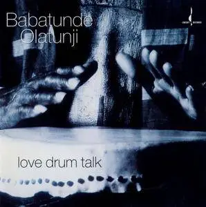Babatunde Olatunji - Love Drum Talk (1997) {Chesky WO160}