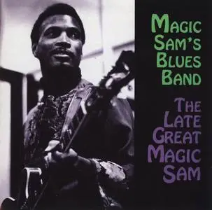 Magic Sam's Blues Band - The Late Great Magic Sam [Recorded 1963-1969] (1980) [Reissue 1995]