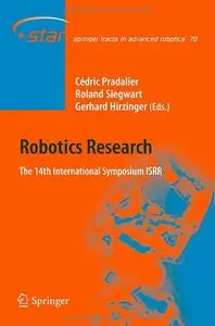 Robotics Research: The 14th International Symposium ISRR (Springer Tracts in Advanced Robotics) [Repost]