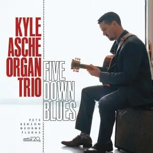 The Kyle Asche Organ Trio - Five Down Blues (2021) [Official Digital Download 24/88]