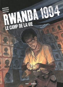 Rwanda 1994 - Tome 2 - Le Camp De La Vie