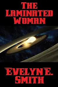 «The Laminated Woman» by Evelyn E.Smith