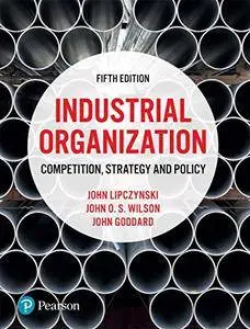 Industrial Organization: Competition, Strategy and Policy