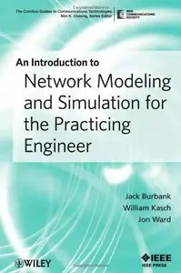 An Introduction to Network Modeling and Simulation for the Practicing Engineer (repost)