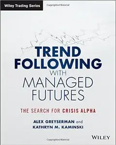 Trend Following with Managed Futures: The Search for Crisis Alpha