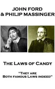 «The Laws of Candy» by John Ford, Philip Massinger