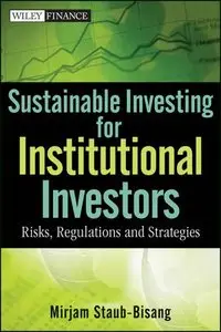 Sustainable Investing for Institutional Investors: Risk, Regulations and Strategies