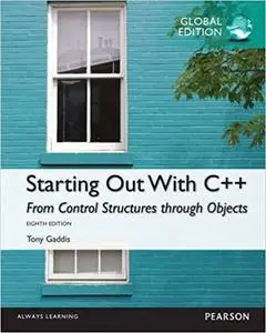 Starting Out with C++: From Control Structures through Objects Global Edition