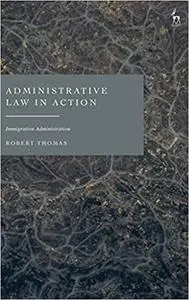 Administrative Law in Action: Immigration Administration