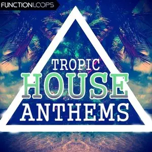 Function Loops Tropic House Anthems [WAV MiDi]