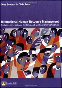 International Human Resource Management: Globalization, National Systems & Multinational Companies