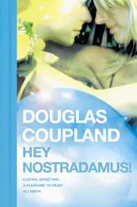 «Hey Nostradamus!» by Douglas Coupland