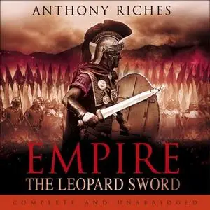 «The Leopard Sword: Empire IV» by Anthony Riches