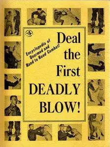 Deal the First Deadly Blow. Encyclopedia of Unarmed Hand to Hand Combat (Repost)
