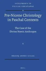 Pre-Nicene Christology in Paschal Contexts  [Repost]