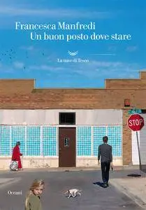 Francesca Manfredi - Un buon posto dove stare