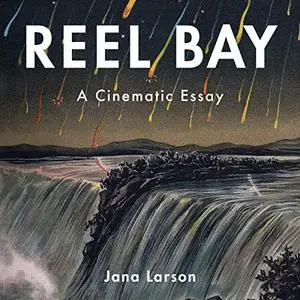 Reel Bay: A Cinematic Essay [Audiobook]