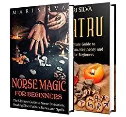 Norse Magic and Asatru: An Essential Guide to Norse Divination, Elder Futhark Runes, Paganism