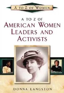 A to Z of American Women Leaders and Activists (A to Z of Women)