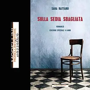 «Sulla sedia sbagliata» by Sara Rattaro