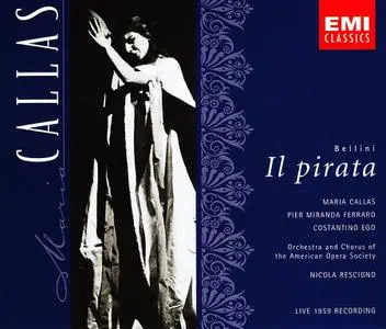 Maria Callas, Nicola Rescigno, Orchestra of the American Opera Society - Vincenzo Bellini: Il Pirata (1997)