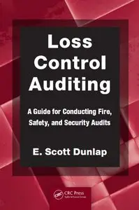 Loss Control Auditing: A Guide for Conducting Fire, Safety, and Security Audits (repost)