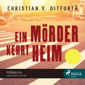 «Ein Mörder kehrt heim» by Christian von Ditfurth