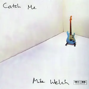 Monster Mike Welch - Catch Me (1998)