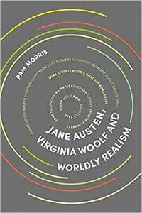 Jane Austen, Virginia Woolf and Worldly Realism