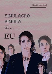 «Simulacro, Simula Si… Eu» by Katia Chirinhan Garrido