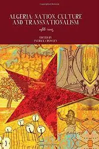Algeria: Nation, Culture and Transnationalism: 1988-2013