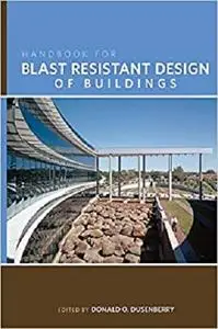 Handbook for Blast Resistant Design of Buildings
