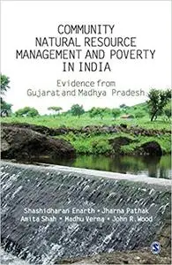 Community Natural Resource Management and Poverty in India: The Evidence from Gujarat and Madhya Pradesh