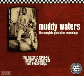 Muddy Waters - The Complete Plantation Recordings [Recorded 1941-1942] (1997)