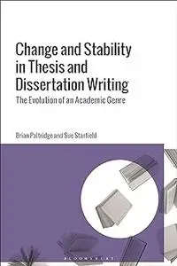 Change and Stability in Thesis and Dissertation Writing: The Evolution of an Academic Genre